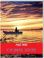 Tom Sawyer, Detective (Illustrated)