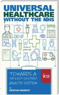 Universal Healthcare without the NHS: Towards a Patient-Centred Health System