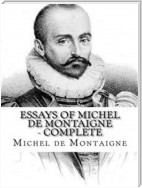 Essays of Michel de Montaigne — Complete