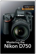 Mastering the Nikon D750