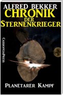 Chronik der Sternenkrieger 18 - Planetarer Kampf (Science Fiction Abenteuer)