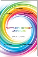 “Edward’S Humor” and More