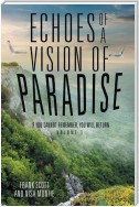 Echoes of a Vision of Paradise Volume 1