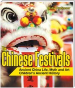 The Chinese Festivals - Ancient China Life, Myth and Art | Children's Ancient History