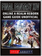Final Fantasy XIV Online a Realm Reborn Game Guide Unofficial