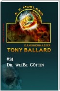 Tony Ballard # 31: Die weiße Göttin