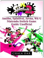 Splatoon 2 Splatfest, Amiibo, Wii U, Nintendo Switch, Download Guide Unofficial