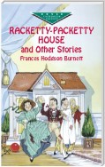 Racketty-Packetty House and Other Stories