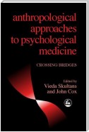 Anthropological Approaches to Psychological Medicine