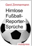 Hirnlose Fußball-Reportersprüche