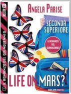 Il romanzo del quinquennio - Seconda superiore - Life on Mars?