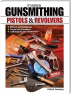 Gunsmithing - Pistols & Revolvers