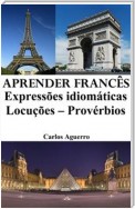 Aprender Francês: Expressões idiomáticas ‒ Locuções ‒ Provérbios