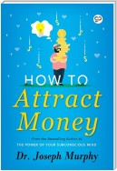 How to Attract Money by Joseph Murphy