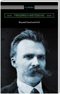 Beyond Good and Evil (Translated by Helen Zimmern with Introductions by Willard Huntington Wright and Thomas Common)