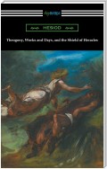 Theogony, Works and Days, and the Shield of Heracles (translated by Hugh G. Evelyn-White)