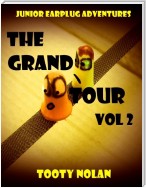 Junior Earplug Adventures: The Grand Tour Vol 2