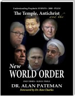 The Temple, Antichrist and the New World Order, Understanding Prophetic Events 2000 Plus! - End Times Series Three