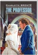 The Professor / Учитель. Книга для чтения на английском языке