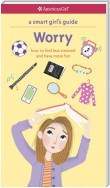 A Smart Girl's Guide: Worry