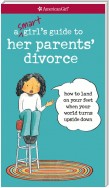 A Smart Girl's Guide to Her Parents' Divorce