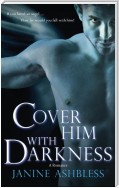 Cover Him With Darkness