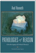 Pathologies of Reason