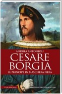 Cesare Borgia. Il principe in maschera nera