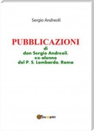 PUBBLICAZIONI di don Sergio Andreoli, ex-alunno del P.S. Lombardo, Roma