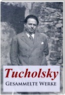 Tucholsky - Gesammelte Werke