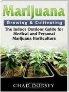 Marijuana Growing & Cultivating