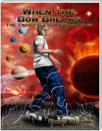 When the Bow Breaks - The Travis Fletcher Chronicles