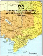 '73 - The Story of Covert Sailors and Soldiers in 1973 South Vietnam