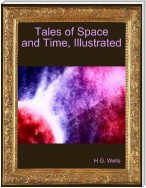 Tales of Space and Time, Illustrated