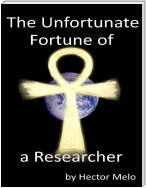 The Unfortunate Fortune of a Researcher