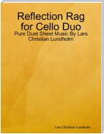 Reflection Rag for Cello Duo - Pure Duet Sheet Music By Lars Christian Lundholm