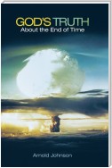 God’S Truth About the End of Time