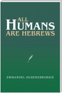 All Humans Are Hebrews