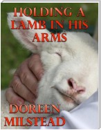 Holding a Lamb In His Arms