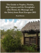 The Guide to Naples, Florida, Big Cypress and the Everglades (the Hotel, the Massage and the Drive) from Pearl Escapes 2013