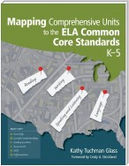 Mapping Comprehensive Units to the ELA Common Core Standards, K–5