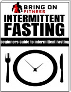 Intermittent Fasting: Beginners Guide to Intermittent Fasting