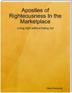 Apostles of Righteousness In the Marketplace