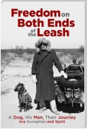 Freedom on Both Ends of the Leash: A Dog, His Man, Their Journey