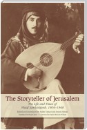 The Storyteller of Jerusalem: The Life and Times of Wasif Jawhariyyeh, 1904-1948