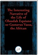 The Interesting Narrative of the Life of Olaudah Equiano, or Gustavus Vassa, the African