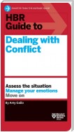 HBR Guide to Dealing with Conflict (HBR Guide Series)