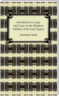 Kant's Introduction to Logic and Essay on the Mistaken Subtlety of the Four Figures