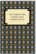 The Complete Tales of Henry James (Volume 6 of 12)