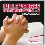 365 Days of Bible Verses for Children Aged 6 - 8 | Children’s Jesus Book